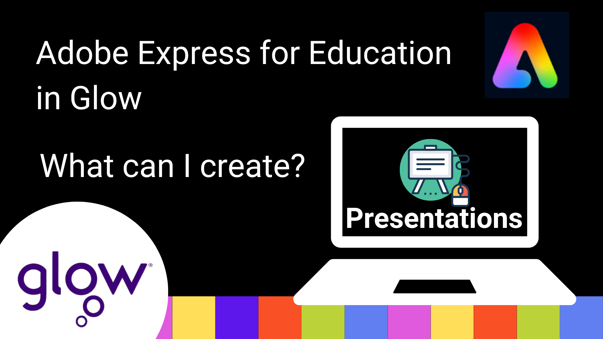 Adobe Express for Education in glow graphic. What can I create? Presentations