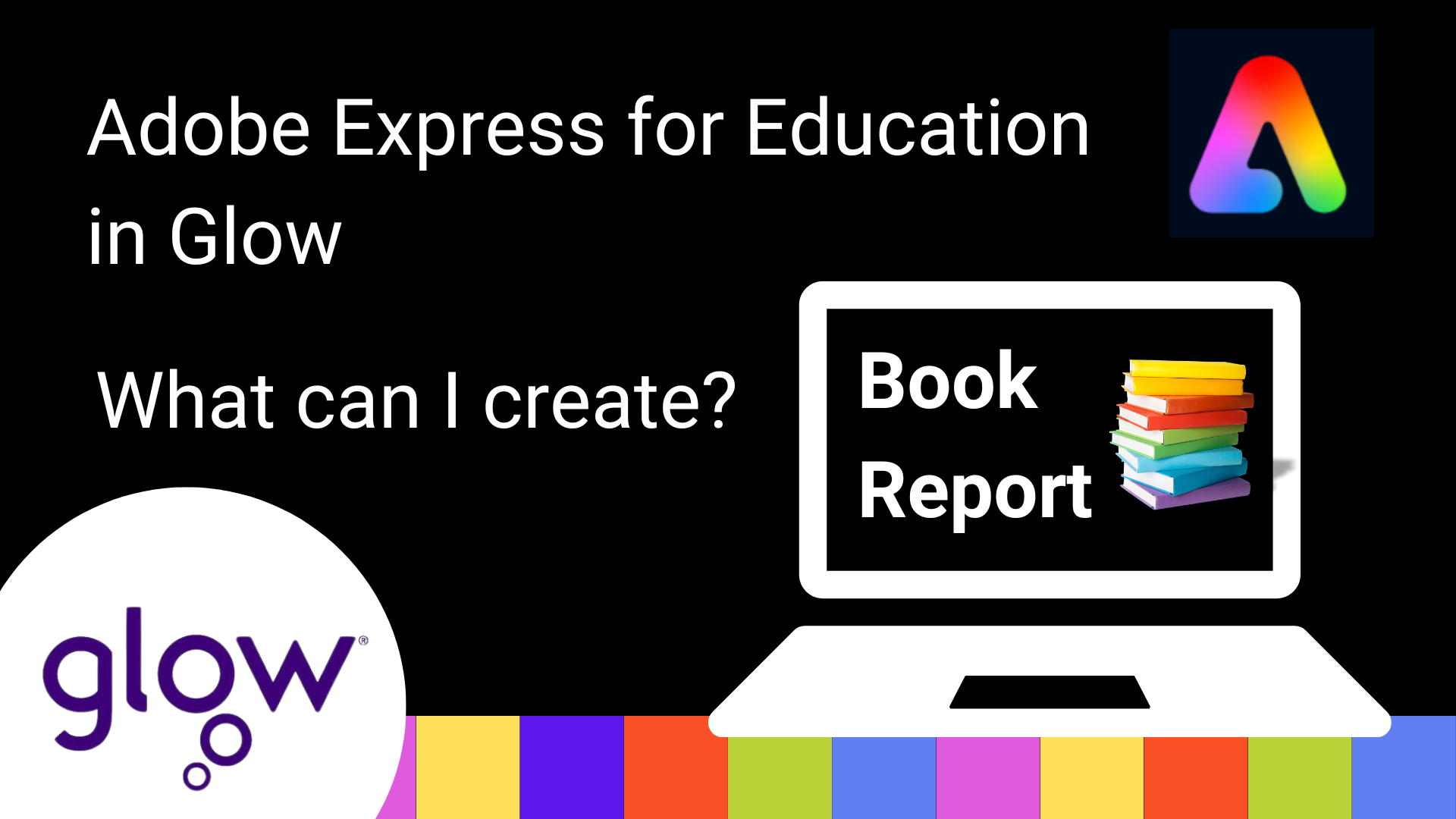 Adobe Express for Education in glow graphic. What can I create? Book Report