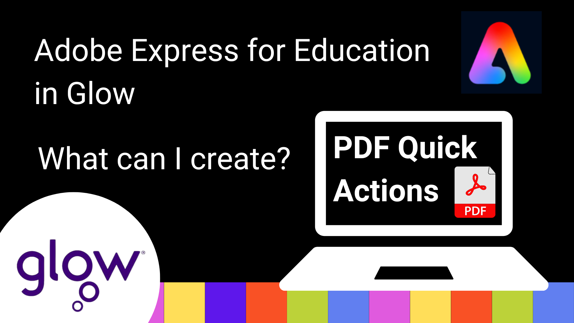 Adobe Express for Education in glow graphic. What can I create? PDF Quick Actions